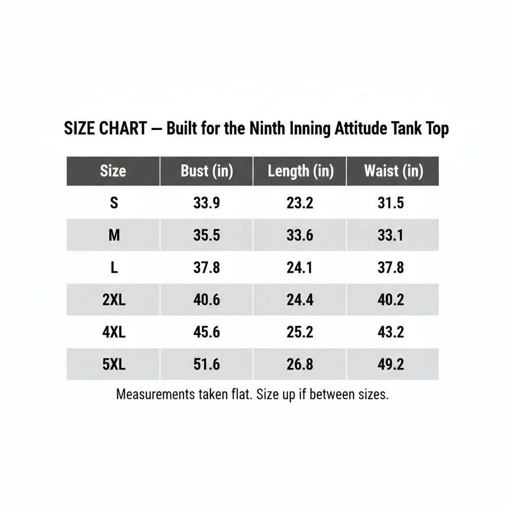 Size Chart - Built for the Ninth Inning Attitude Tank Top